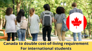 Canada to double cost-of-living requirement for international students